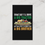 Toddler Big Brother Graphic Tractor Sibling Son Business Card<br><div class="desc">Big Brother Graphic featuring a Tractor image. This funny little Farmer Older Brother Design makes a great Gift for any Brother who is going to be a big brother,  or has a little sister.</div>