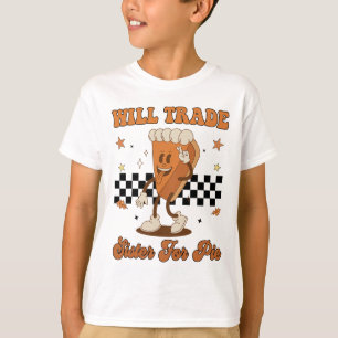 Toddler Boy Thanksgiving Will Trade Sister For Pie T-Shirt