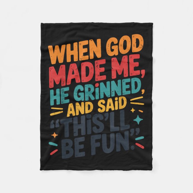 Toddler Boy When God Made Me He Grinned Said Funny Fleece Blanket (Front)