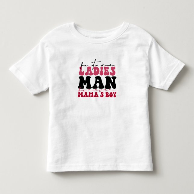 Toddler Future Ladies Man T-shirt (Front)