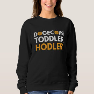Toddler Hodler Crypto Dogecoin Bitcoin Ethereum Sweatshirt