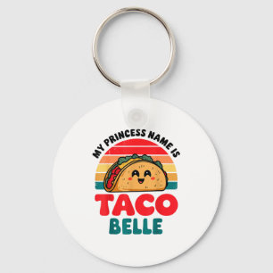 Toddler My Princess Name Is Taco Belle Funny Mexic Keychain