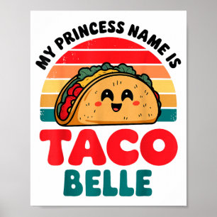 Toddler My Princess Name Is Taco Belle Funny Mexic Poster