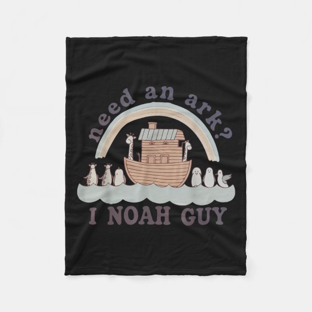 Toddler Need An Ark I A Noah Guy Funny Christian K Fleece Blanket (Front)