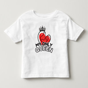 Toddler T-Shirt : My Only Queen (white)