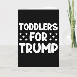 Toddlers For Trump Us President Election Trump 202 Card