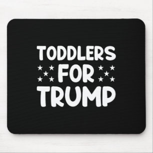 Toddlers For Trump Us President Election Trump 202 Mouse Pad