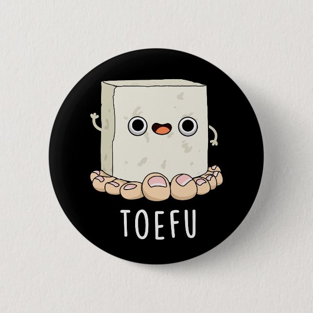 Toe-fu Funny Tofu Toe Pun  2 Inch Round Button (Front)