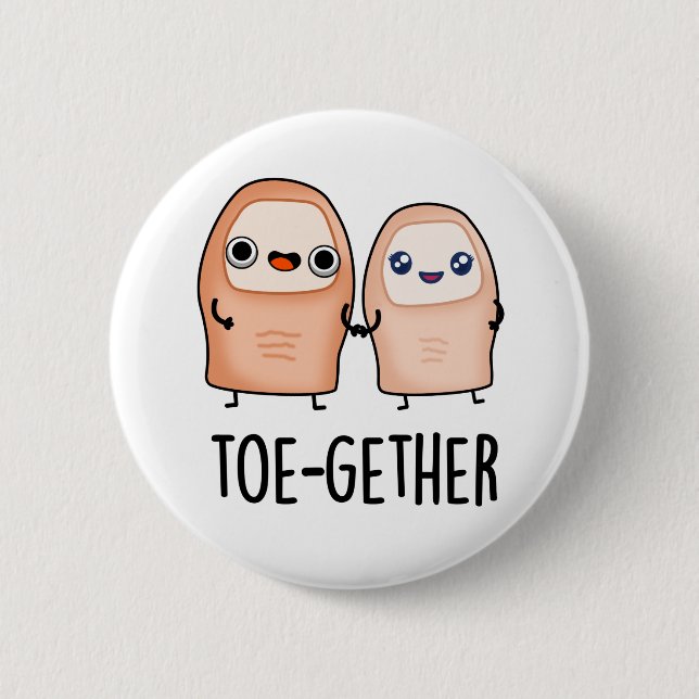Toe-gether Cute Big Toe Pun 2 Inch Round Button (Front)