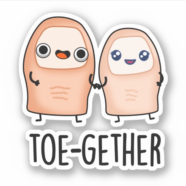 Toe-gether Funny BIg Toe Pun  (Front)