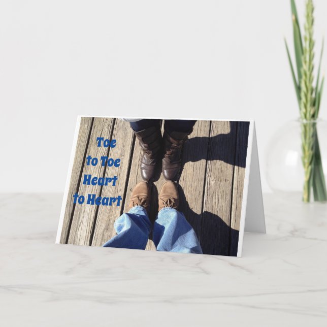 TOE TO TOE AND HEART TO HEART WITH **YOU** ALWAYS CARD (Front)