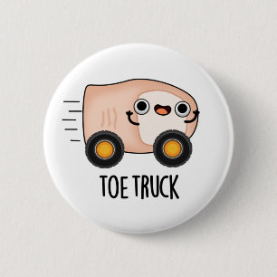 Toe Truck Funny Anatomy Body Parts Pun 2 Inch Round Button
