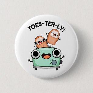 Toes-terly Funny Toe Pun 2 Inch Round Button