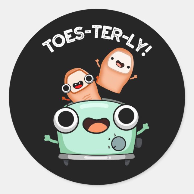 Toes-terly Funny Toe Pun Dark BG Classic Round Sticker (Front)