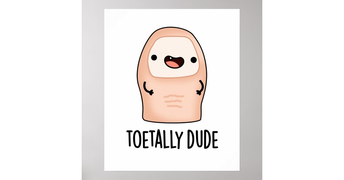 Toetally Cute Big Toe Pun Poster Zazzle