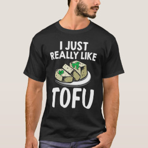 Tofu Dessert Tofu Food Tofu Clothing Tofu Tofu Ma T-Shirt
