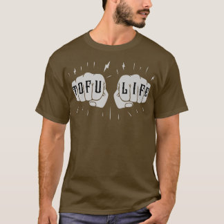 Tofu Life Funny Tofu quote Tofulover Vegan Vegetar T-Shirt
