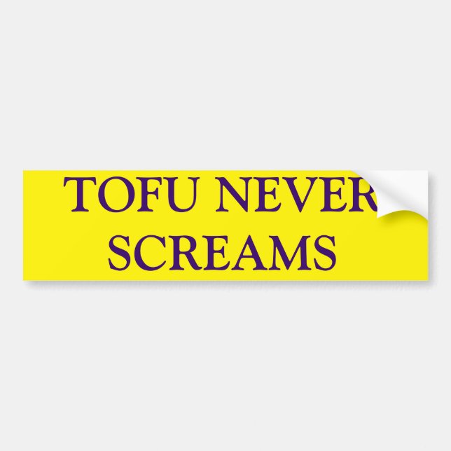 TOFU NEVER SCREAMS BUMPER STICKER (Front)
