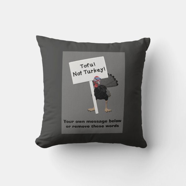 Tofu! Not Turkey! Funny Angry Turkey, Protest Sign Throw Pillow (Front)
