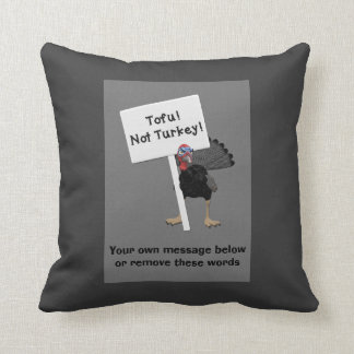 Tofu! Not Turkey! Funny Angry Turkey, Protest Sign Throw Pillow