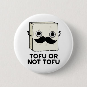 Tofu Or Not Tofu Cute Shakespeare Food Pun 2 Inch Round Button