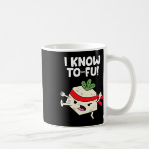Tofu Vegan I Know Karate Tofu Kung Fu Tofu Coffee Mug