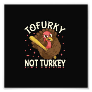 Tofurky not turkey photo print