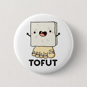 Tofut Funny Tofu Pun 2 Inch Round Button