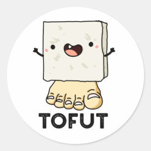 Tofut Funny Tofu Pun Classic Round Sticker