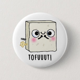 Tofuuut Funny Farting Tofu Pun 2 Inch Round Button