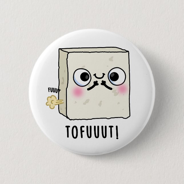 Tofuuut Funny Farting Tofu Pun  2 Inch Round Button (Front)