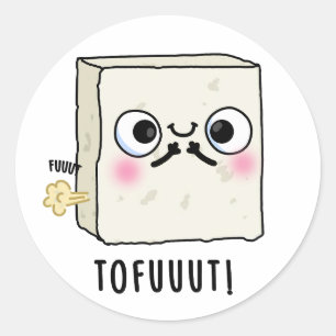 Tofuuut Funny Farting Tofu Pun  Classic Round Sticker