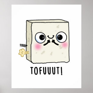 Tofuuut Funny Farting Tofu Pun  Poster