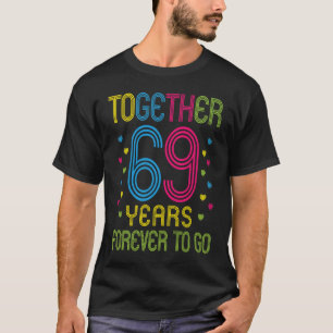 Together 69 years Forever To Go Funny 69th Annive T-Shirt