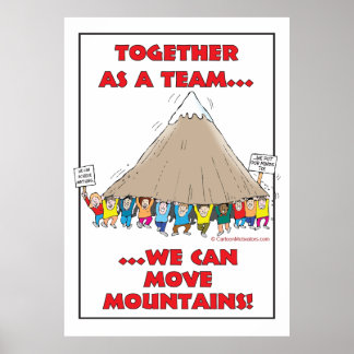 Together as a team...we can move mountains! poster