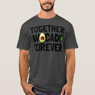 Together Avocado Forever T-Shirt