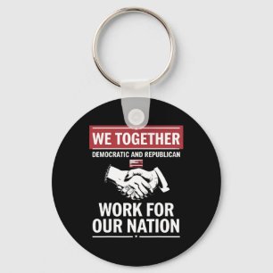 Together Democratic And Republican Work For Our Na Keychain
