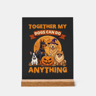 Together Dogs Can Do Anything Halloween Pumpkin Mo Acrylic Sign