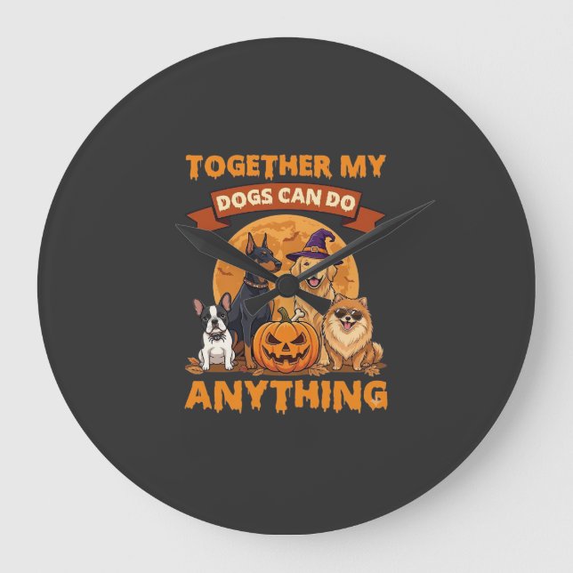 Together Dogs Can Do Anything Halloween Pumpkin Mo Large Clock (Front)