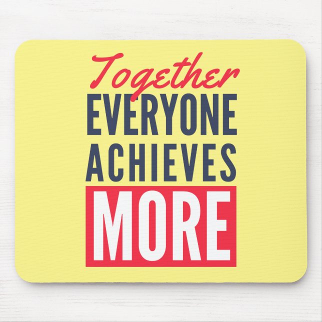 Together Everyone Achieves More Teamwork Office Mouse Pad (Front)
