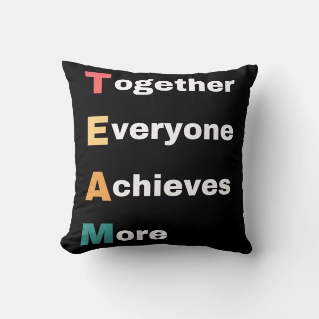 Together Everyone Achieves More Throw Pillow (Front)