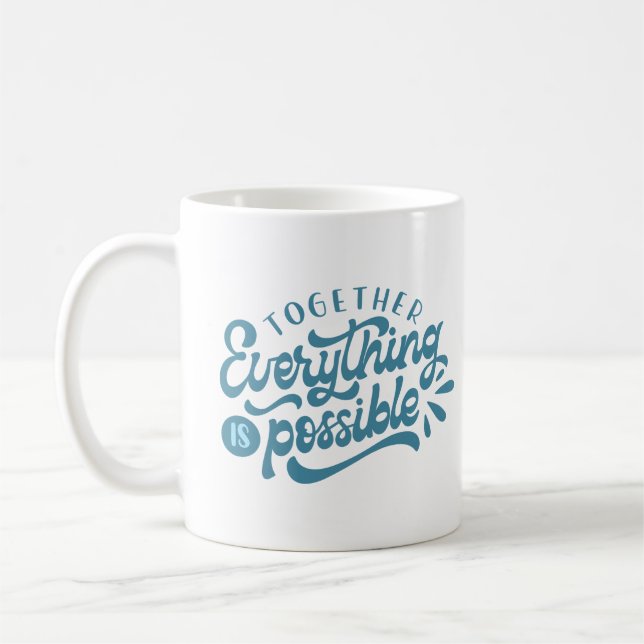 together everything is possible coffee mug (Left)