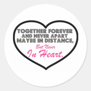 Together Forever & Never apart....... Classic Round Sticker