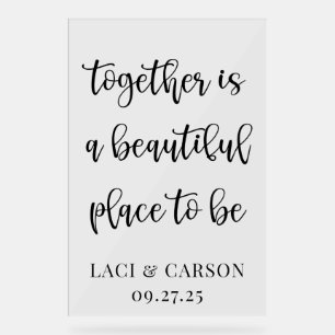 Together is a Beautiful Place to Be – Custom Acrylic Sign