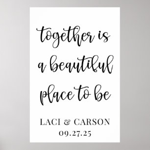 Together is a Beautiful Place to Be – Custom  Poster