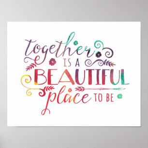 Together is a Beautiful Place to Be   Print