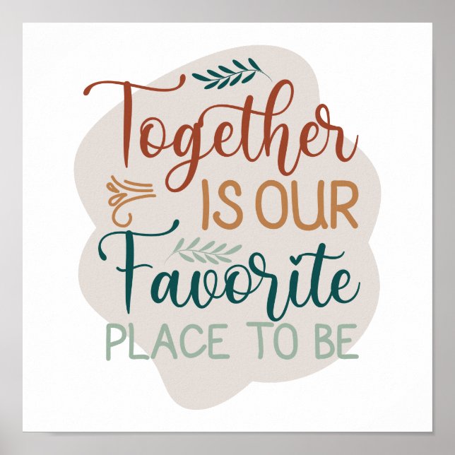 Together is our Favorite Place to Be Family Quote Poster (Front)