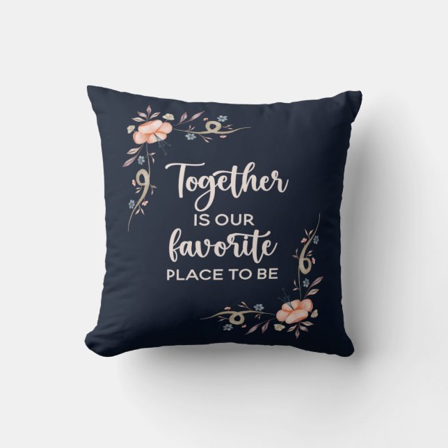 Together is our favourite place to be throw pillow (Front)