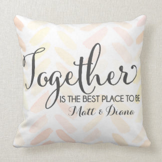 Together is the best place to be throw pillow