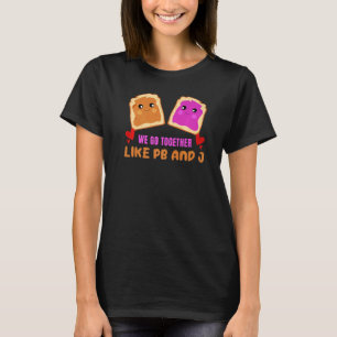 Together Like Pb & J Peanut Butter Jelly Food Gra T-Shirt